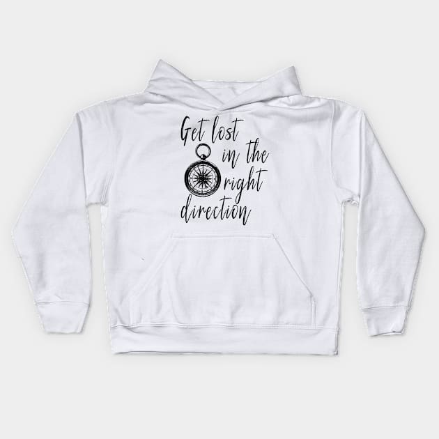 Get Lost in the Right Direction Traveler Kids Hoodie by DeesDeesigns